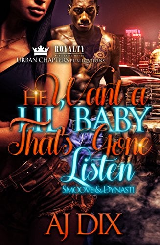 Book Cover He Wants a 'Lil Baby That's Gone Listen: Smoove And Dynasti (He Wants a 'Lil Baby That's 'Gon Listen: Smoove And Dynasti Book 1)