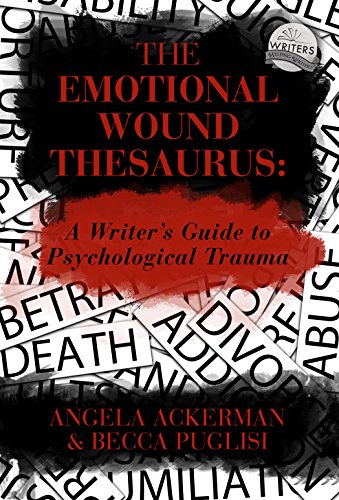 Book Cover The Emotional Wound Thesaurus: A Writer's Guide to Psychological Trauma (Writers Helping Writers Series Book 6)