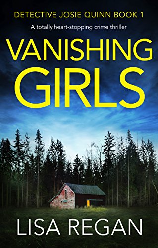 Book Cover Vanishing Girls: A totally heart-stopping crime thriller (Detective Josie Quinn Book 1)