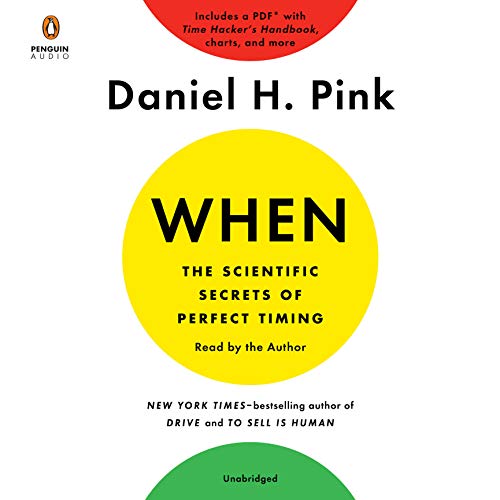 Book Cover When: The Scientific Secrets of Perfect Timing