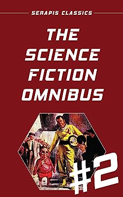 Book Cover The Science Fiction Omnibus #2 (Serapis Classics)