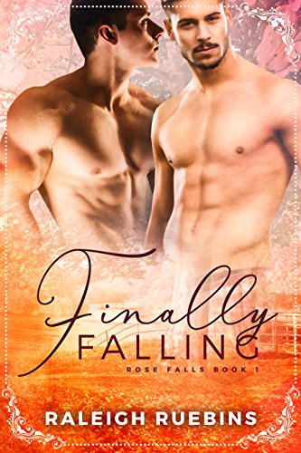 Finally Falling: Rose Falls Book 1