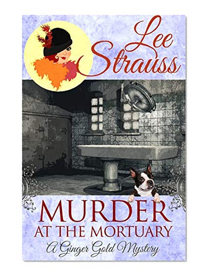 Book Cover Murder at the Mortuary: a cozy historical mystery (A Ginger Gold Mystery Book 5)