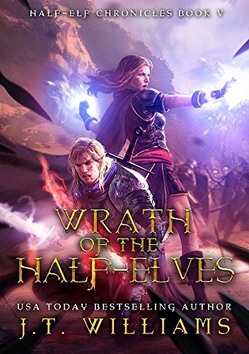 Wrath of the Half-Elves: A Tale of the Dwemhar (Half-Elf Chronicles Book 5)