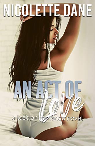 Book Cover An Act Of Love: A Lesbian Romance Novel