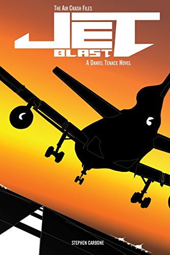The Air Crash Files: Jet Blast: A Daniel Tenace Novel