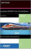 JumpStart ASP.NET Core 2.0 and jQuery with Examples: .NET Core, C#, jQuery, Entity Framework Core