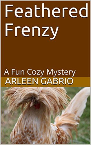 Feathered Frenzy: Mike & Peter FBI Agents #38 (A Fun Cozy Mystery )