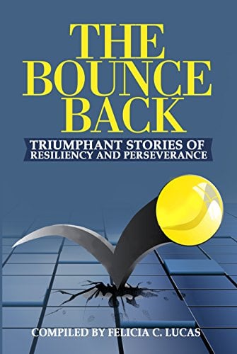 Book Cover The Bounce Back: Triumphant Stories of Resiliency and Perseverance