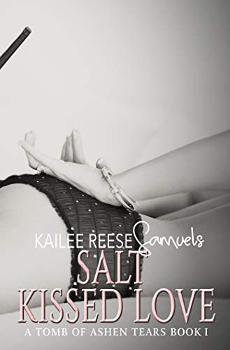 Salt Kissed Love (a Tomb of Ashen Tears Book 1)