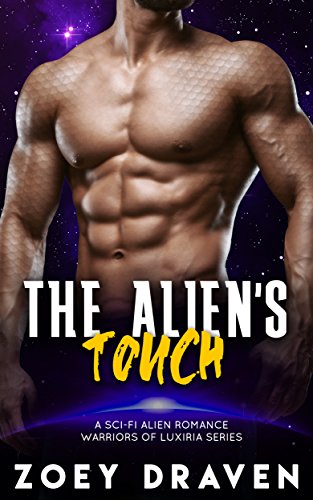 Book Cover The Alien's Touch (A SciFi Alien Warrior Romance) (Warriors of Luxiria Book 4)