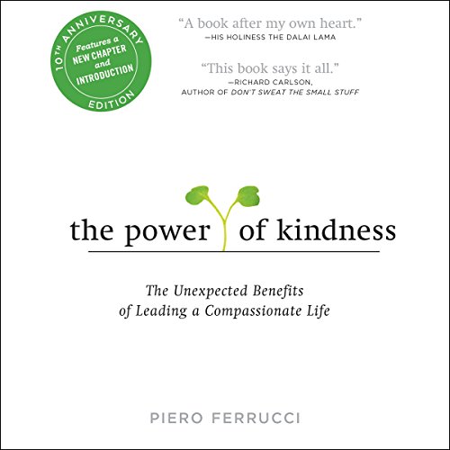 Book Cover The Power of Kindness 10th Anniversary Edition: The Unexpected Benefits of Leading a Compassionate Life