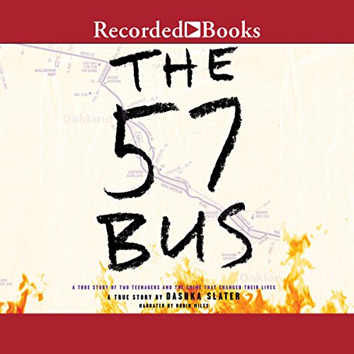 The 57 Bus: A True Story of Two Teenagers and the Crime That Changed Their Lives