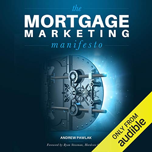 Book Cover The Mortgage Marketing Manifesto: Unlocking the Holy Grail of Mortgage Lead Generation