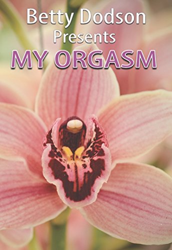 Betty Dodson Presents: My Orgasm
