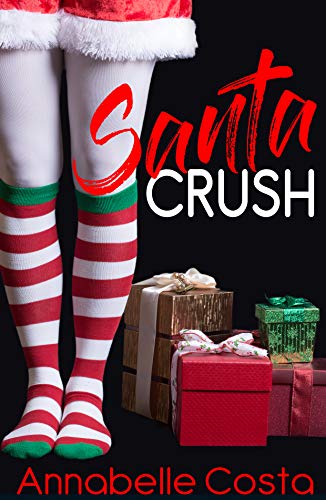 Santa Crush: A Christmas Novella (Santa's Girl Book 1)