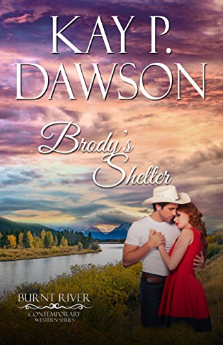 Brody's Shelter (Burnt River Contemporary Western Romance Book 10)