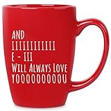 Romantic Gifts Idea for Wife Husband Girlfriend Boyfriend - And I Will Always Love You - 14 oz Red Bistro Coffee Mug - Birthday Christmas Valentines Anniversary Funny Unique Cups Mugs Present Ideas