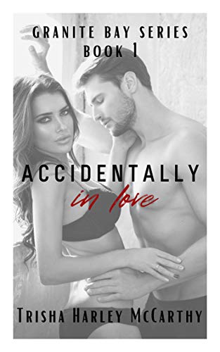 Book Cover Accidentally in Love: A Granite Bay Series