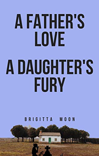 Book Cover A Father's Love A Daughter's Fury