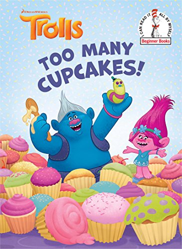 Book Cover Too Many Cupcakes! (DreamWorks Trolls) (Beginner Books(R))