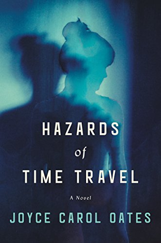 Hazards of Time Travel: An Ingenious Dystopian Time Travel Novel of One Young Woman's Devastating and Liberating Journey