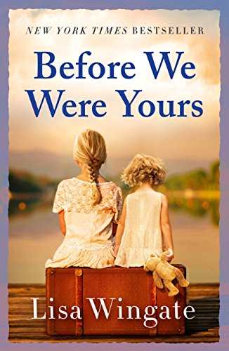 Before We Were Yours: A gripping, unmissable and shocking tale which you won’t be able to put down