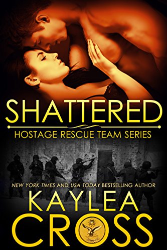 Book Cover Shattered (Hostage Rescue Team Series Book 11)