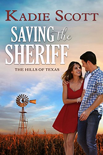Book Cover Saving the Sheriff (The Hills of Texas Book 1)