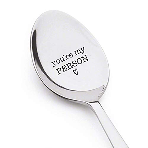 You are my person spoon - Best Selling Item - Engraved Message Spoon - coffee or tea spoon - Best Friend Spoon gift - cereal food lover - Unique Gift Personalized for the Favorite Person in your Life.