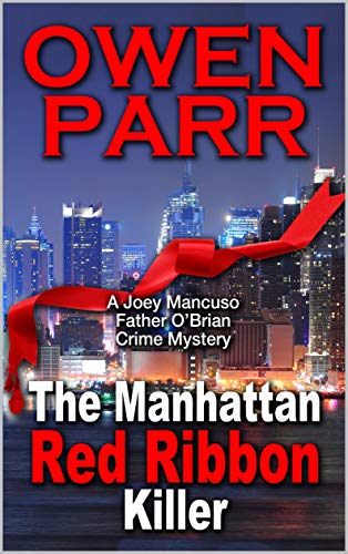 The Manhattan Red Ribbon Killer (Joey Mancuso, Father O'Brian Crime Mystery Book 3)