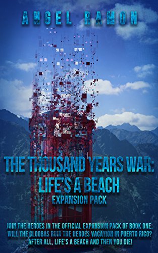 Book Cover The Thousand Years War - A LitFPS/GameLit Sci-Fi Novel: Life's a Beach Expansion Pack/Story