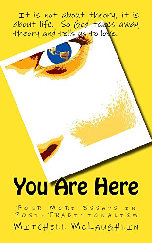 You Are Here: Four More Essay in Post-Traditionalism