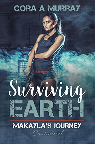 Book Cover Surviving Earth: Makayla's Journey Continued