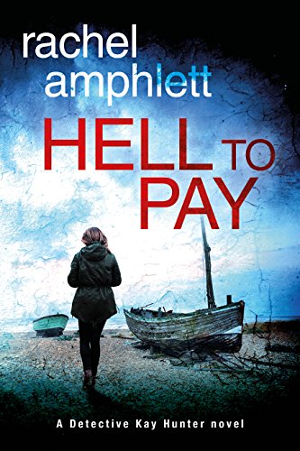 Book Cover Hell to Pay: A Detective Kay Hunter murder mystery (Kay Hunter British detective crime thriller series Book 4)