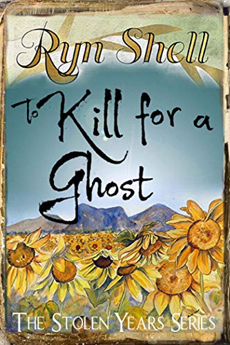 To Kill for a Ghost (Stolen Years Book 2)