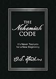 The Nehemiah Code: It's Never Too Late for a New Beginning (The Code Series)