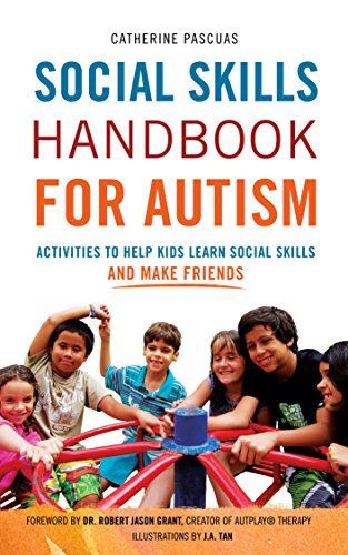Social Skills Handbook for Autism: Activities to Help Kids Learn Social Skills and Make Friends (Autism Spectrum Disorder, Autism Books)