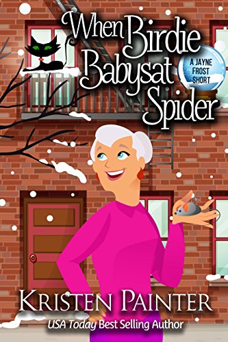 Book Cover When Birdie Babysat Spider: A Jayne Frost Short
