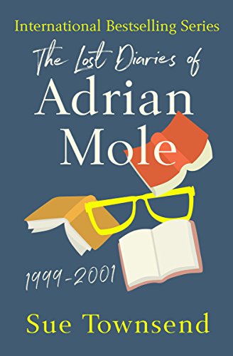 The Lost Diaries of Adrian Mole, 1999â€“2001 (The Adrian Mole Series)