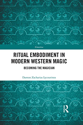 Ritual Embodiment in Modern Western Magic: Becoming the Magician (Gnostica)