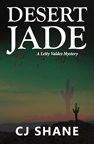 Desert Jade: A Letty Valdez Mystery (Letty Valdez Mysteries Book 1)