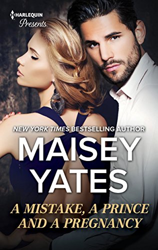 A Mistake, A Prince and A Pregnancy: A Contemporary Royal Romance