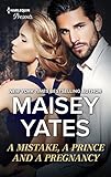 A Mistake, A Prince and A Pregnancy: A Contemporary Royal Romance