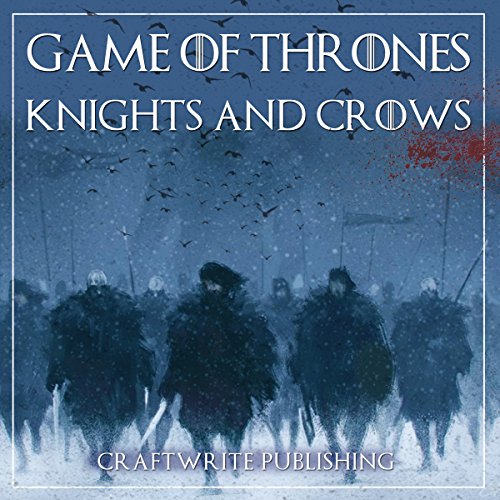 Book Cover Game of Thrones: A Look at the Knights and Crows: Game of Thrones Mysteries and Lore, Book 7