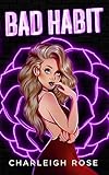 Bad Habit (Bad Love Book 1)