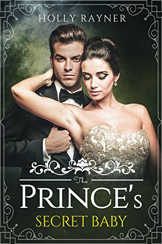 The Prince's Secret Baby (A Baby for the Prince Book 1)