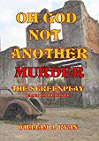 Screenplay - Oh God, Not Another Murder