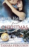 TWO HEARTS FIND CHRISTMAS (Two Hearts Wounded Warrior Romance Book 5)