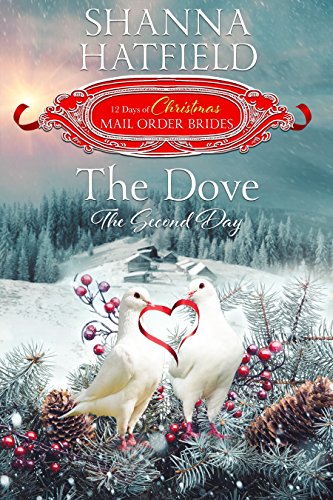 Book Cover The Dove: The Second Day (The 12 Days of Christmas Mail-Order Brides Book 2)